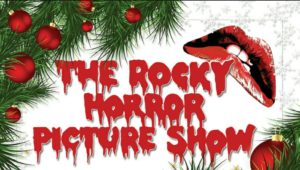 The Rocky Horror 300x170 - Dec. 1 is our LAST SHOW of 2018 - don't miss it!